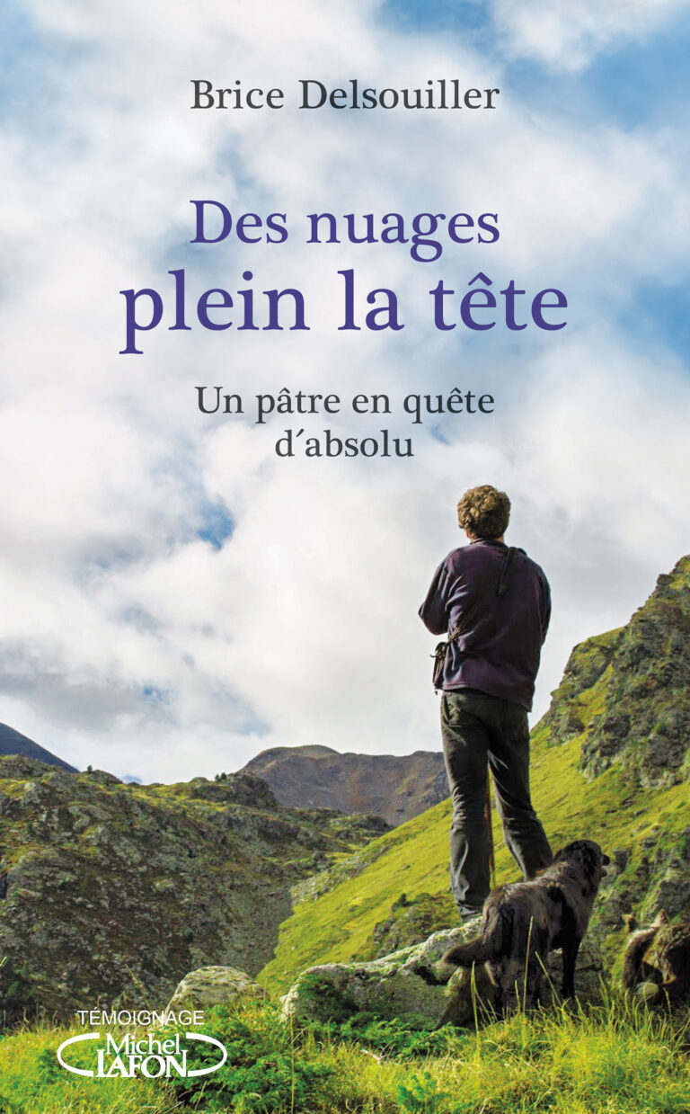 Brice Un Vacher à L'assaut Des Pyrénées Un pâtre en quête d’absolu dans les Pyrénées – Brice Delsouiller – My CMS